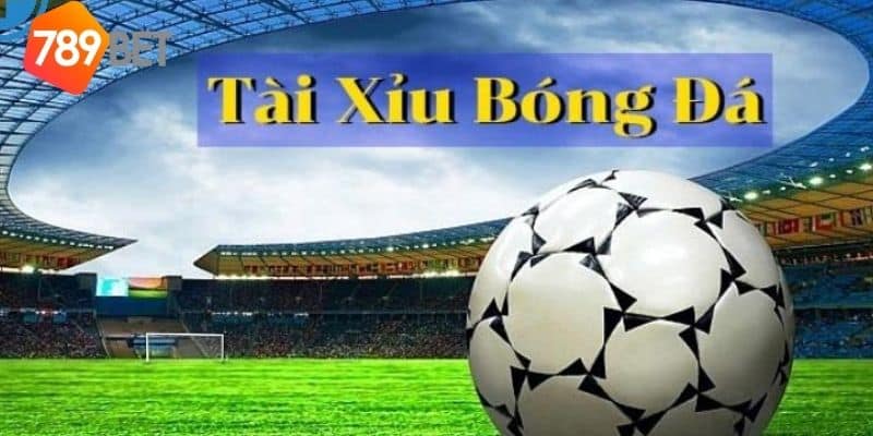 Cách tính tài xỉu bóng đá: Công thức thành công cho cược thủ 3 cách tính tài xỉu bóng đá