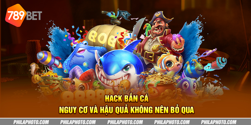 hack ban ca nguy co va hau qua khong nen bo qua