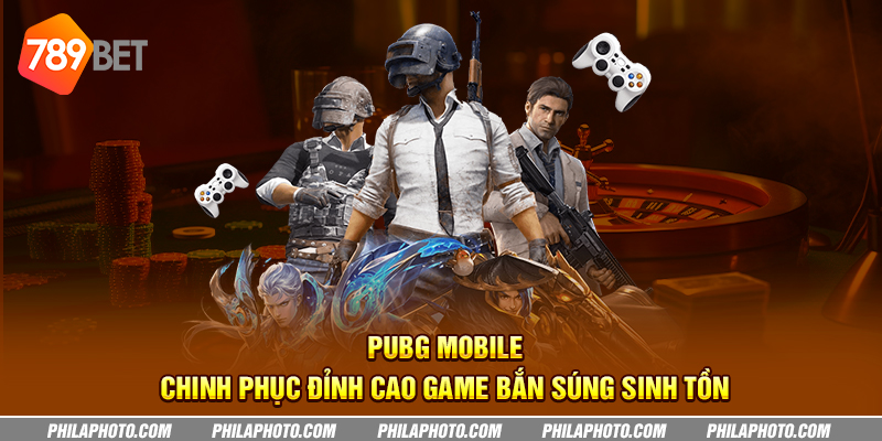 pubg mobile chinh phuc dinh cao game ban sung sinh ton