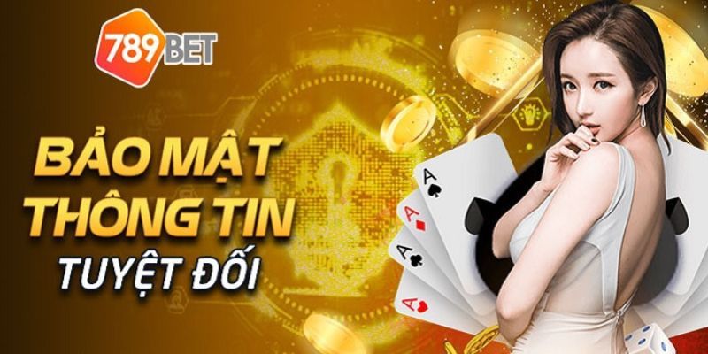 789BET COM cam kết về bảo mật tối ưu