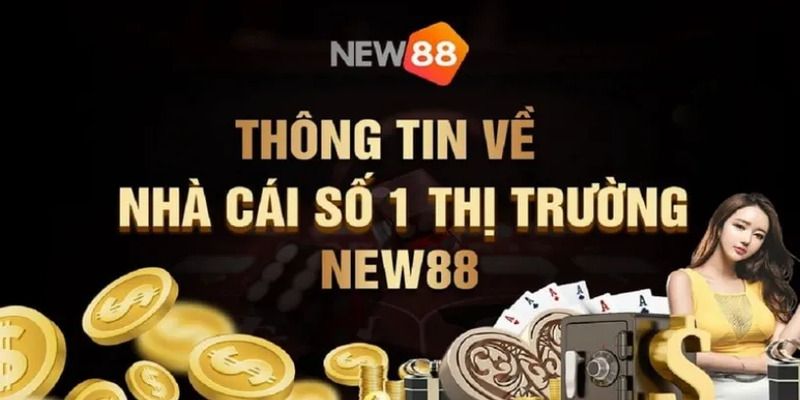 Những ưu thế nổi bật tạo nên thương hiệu cá cược New88