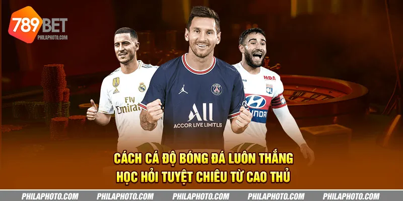 cach ca do bong da luon thang hoc hoi tuyet chieu tu cao thu 9 11zon