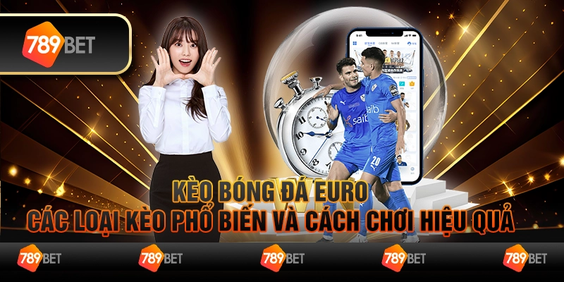 Kinh nghiệm soi kèo bóng đá euro chuẩn xác nhất