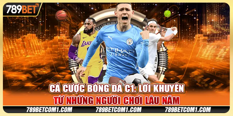 1 ca cuoc bong da c1 loi khuyen tu nhung nguoi choi lau nam