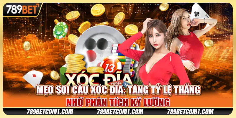 Mẹo soi cầu Xóc Đĩa: Tăng tỷ lệ thắng nhờ phân tích kỹ lưỡng