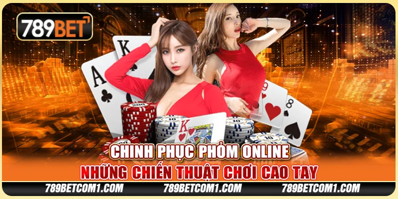 Chinh phục bài phỏm online tại 789Bet - Những chiến thuật chơi cao tay