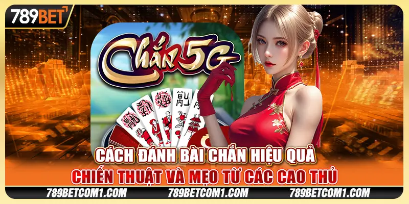 cách đánh bài chắn