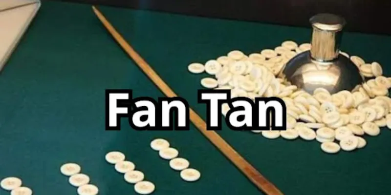 Cách chơi Fantan - Hướng dẫn chi tiết cho người mới 3 Quy tắc chơi Fantan cơ bản và những thuật ngữ cần biết