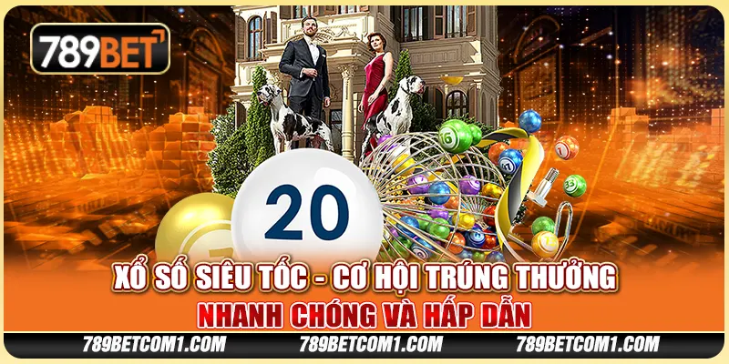 Xổ Số Siêu Tốc tại 789Bet - Cơ hội trúng thưởng nhanh chóng và hấp dẫn