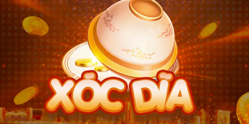 Những điều cần biết về xóc đĩa